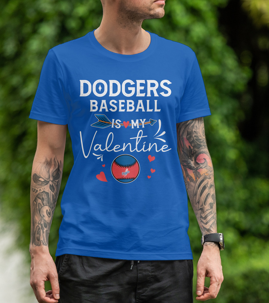 Dodgers Baseball Is My Valentine T-Shirt
