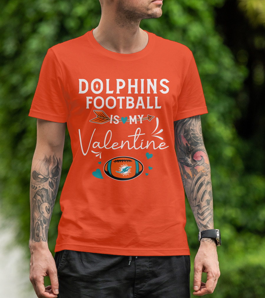 Dolphins Football Is My Valentine T-Shirt