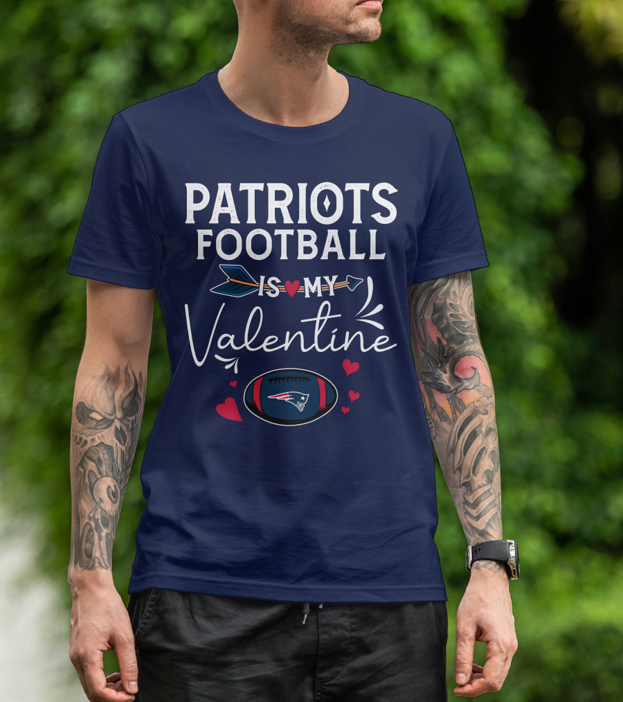 Patriots Football Is My Valentine With Hearts And Arrow Elements T-Shirt