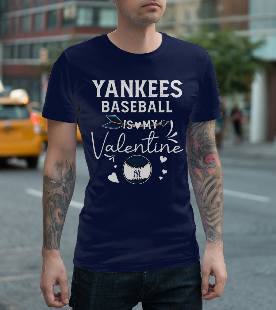 Yankees Baseball Is My Valentine with Blue Arrow and Heart Baseball T-Shirt