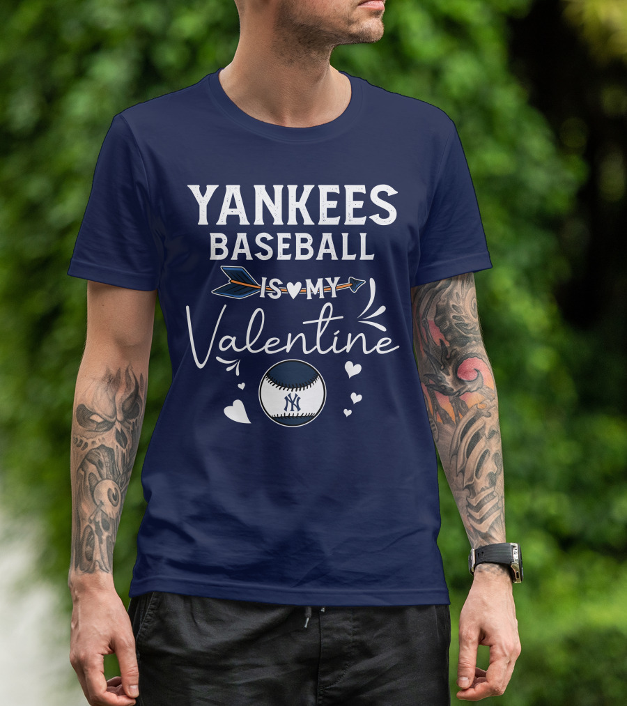 Yankees Baseball Is My Valentine With Blue Arrow And Heart Baseball T-Shirt