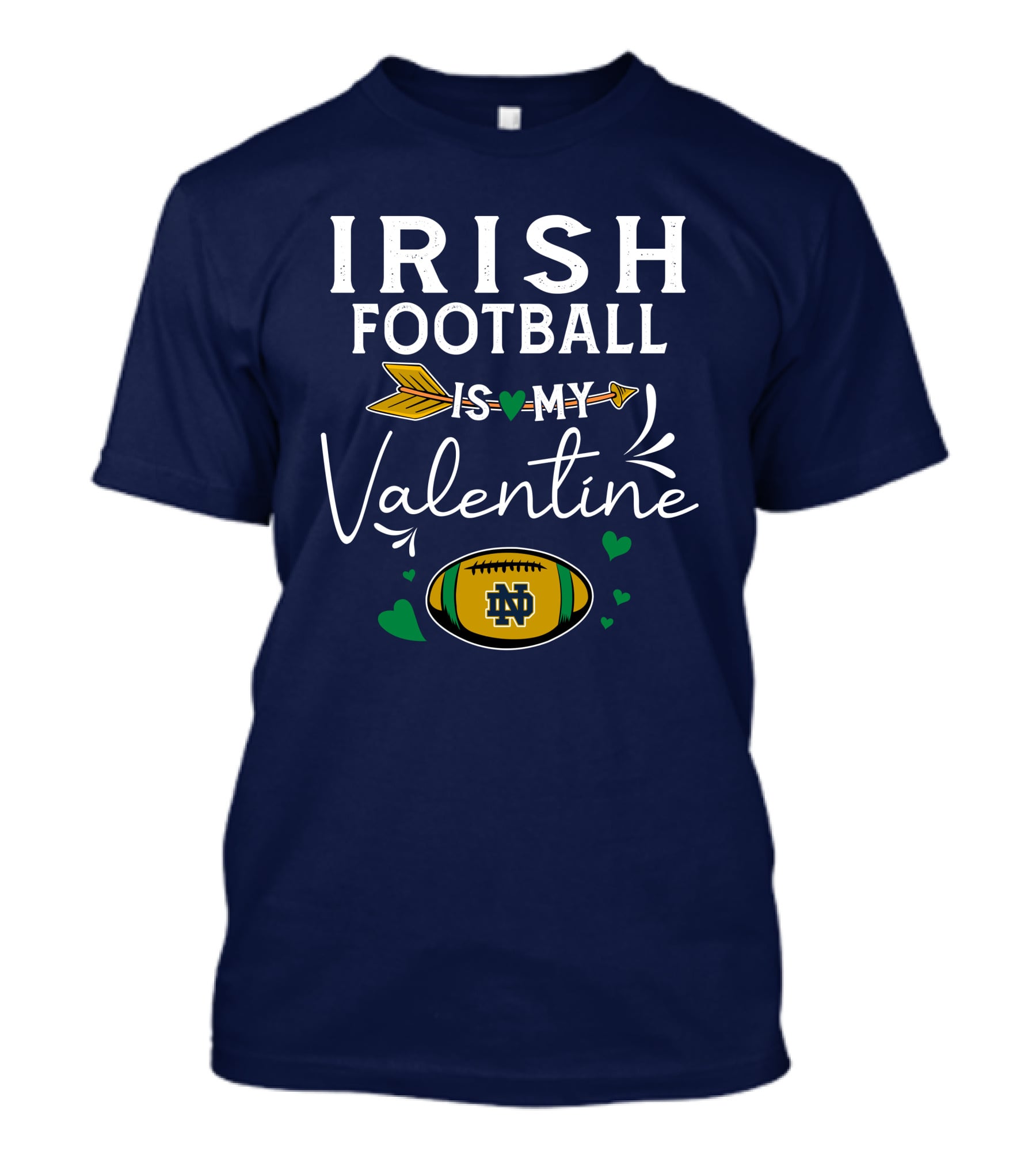 Irish Football Is My Valentine Notre Dame Football T-Shirt