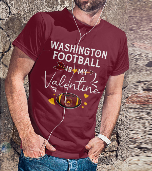 Washington Football Is My Valentine With Hearts And Arrow Football T-Shirt