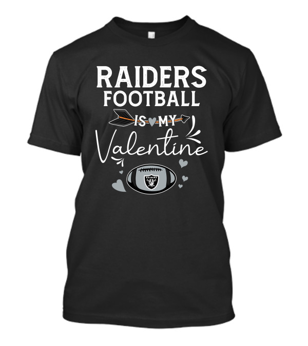 Raiders Football Is My Valentine T-Shirt