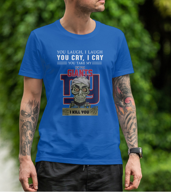 New York Giants Jeff Dunham You Laugh I Laugh You Cry I Cry I Kill You T-Shirt