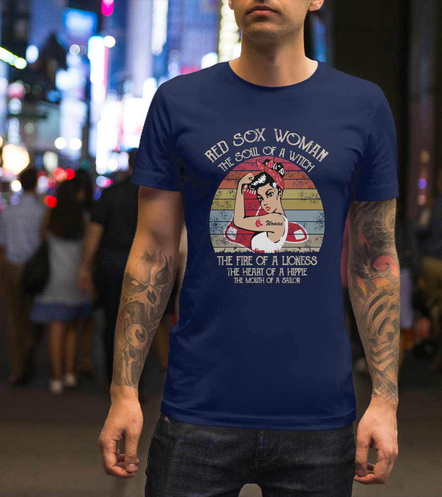 Red Sox Woman The Soul Of A Witch The Fire Of A Lioness The Heart Of A Hippie The Mouth Of A Sailor T-Shirt