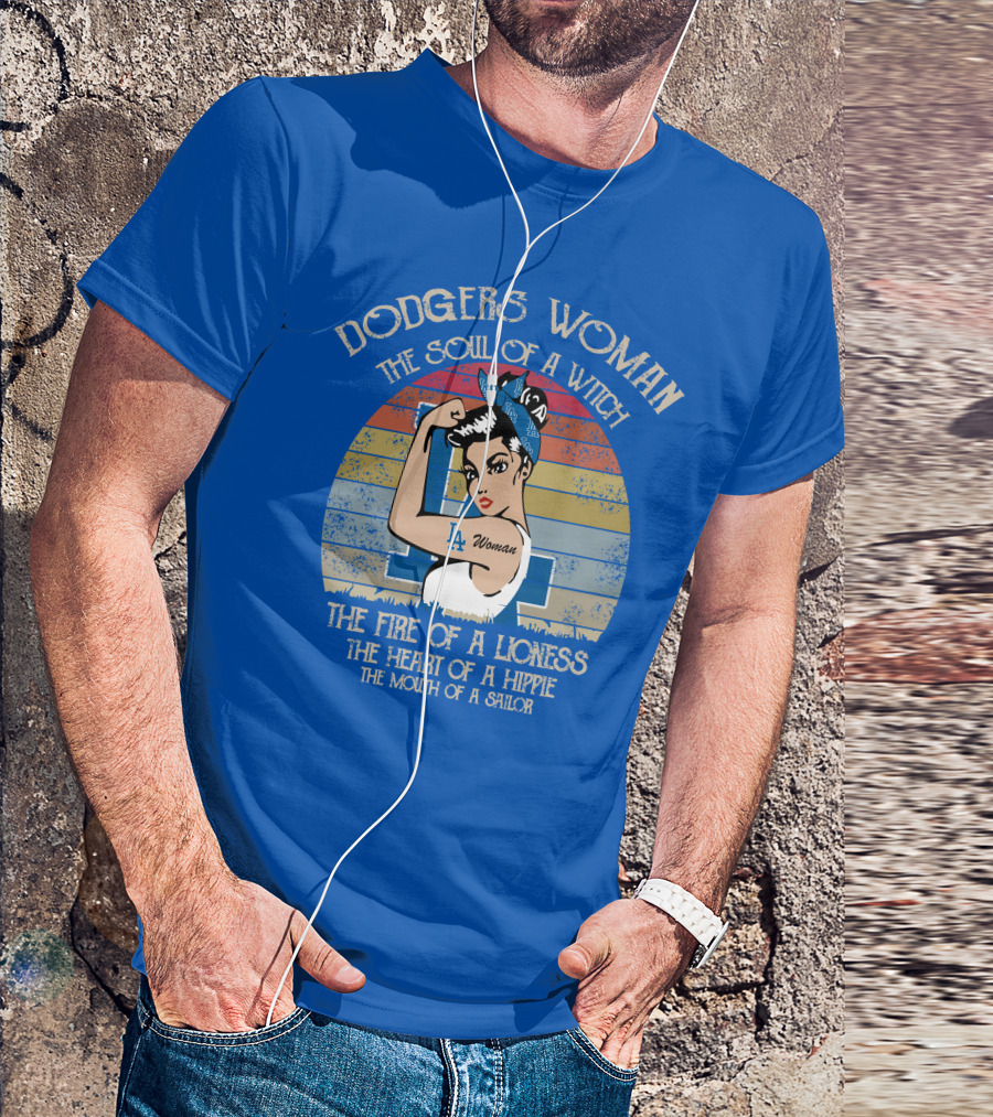 Dodgers Woman The Soul Of A Witch The Fire Of A Lioness The Heart Of A Hippie The Mouth Of A Sailor T-Shirt