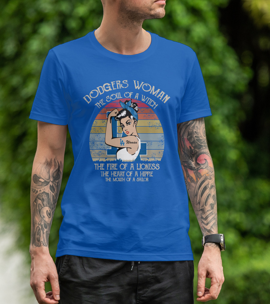Dodgers Woman The Soul Of A Witch The Fire Of A Lioness The Heart Of A Hippie The Mouth Of A Sailor T-Shirt