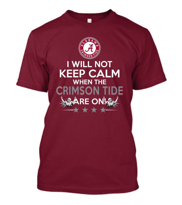 Alabama Crimson Tide No Calm Football Fan Enthusiasm Stars T-Shirt