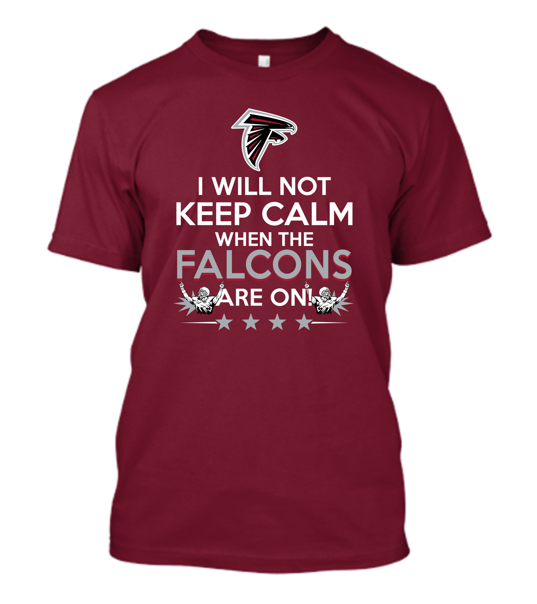 I Will Not Keep Calm When The Falcons Are On Atlanta Falcons T-Shirt