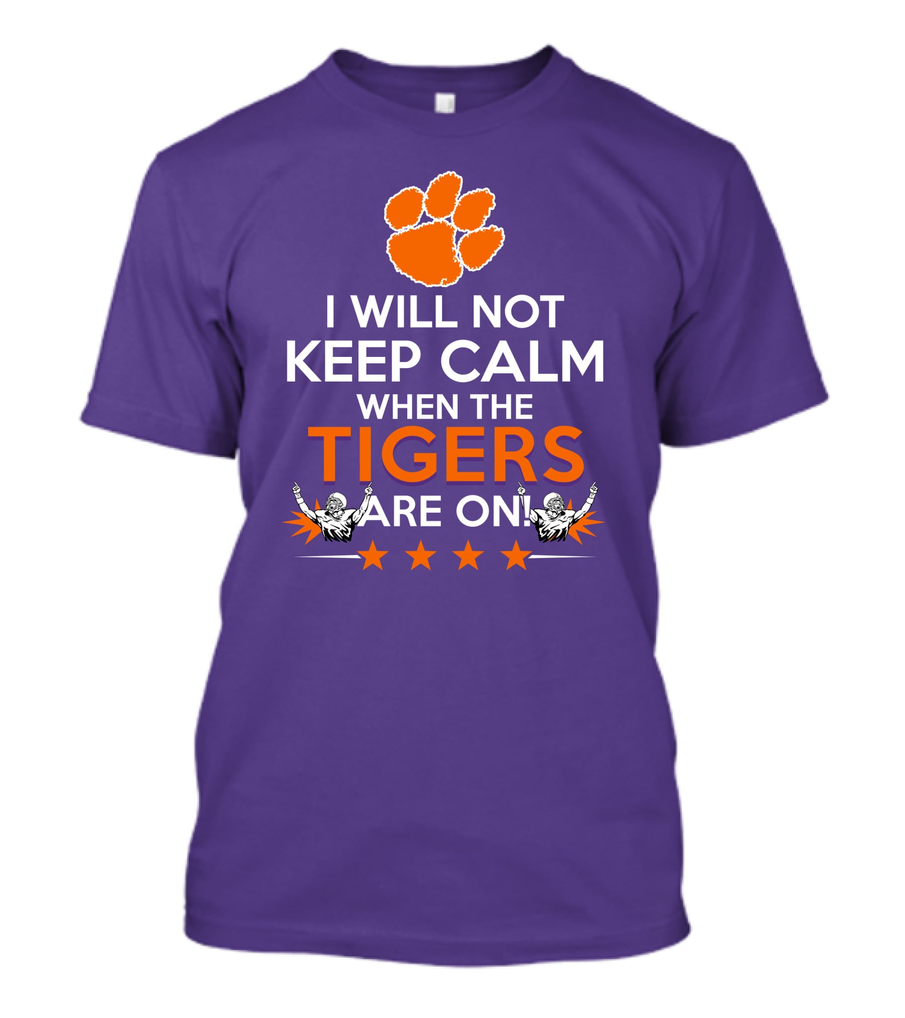 I Will Not Keep Calm When The Tigers Are On Clemson Football Paw Print Fans T-Shirt