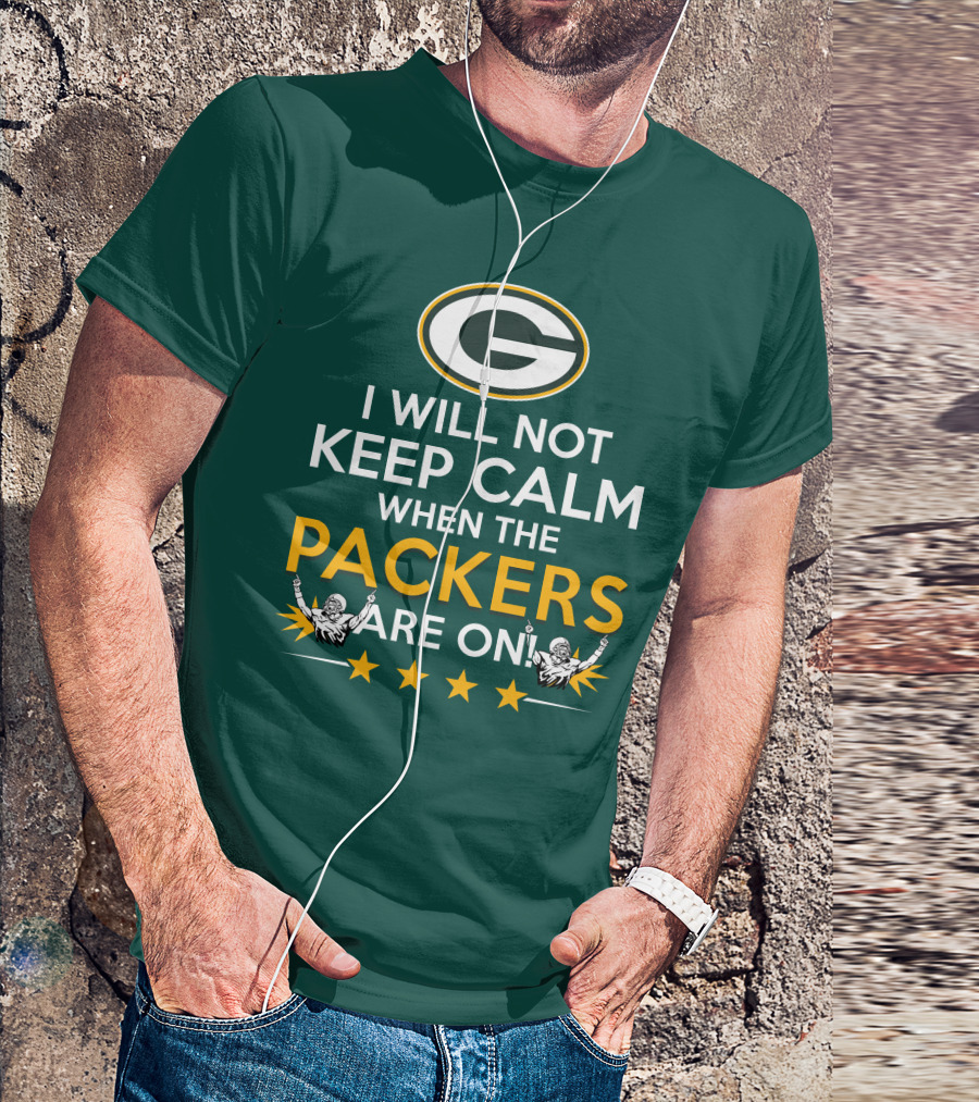 I Will Not Keep Calm When The Packers And Green Bay Logo Are On T-Shirt