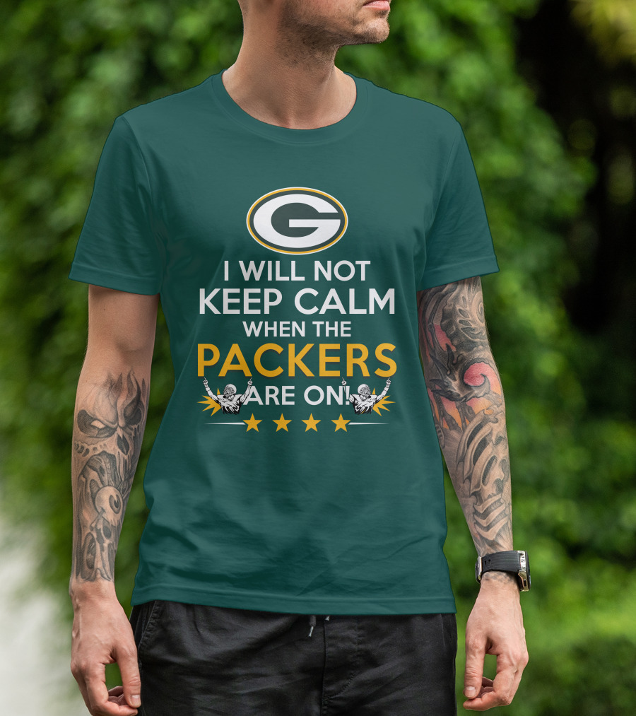 I Will Not Keep Calm When The Packers And Green Bay Logo Are On T-Shirt