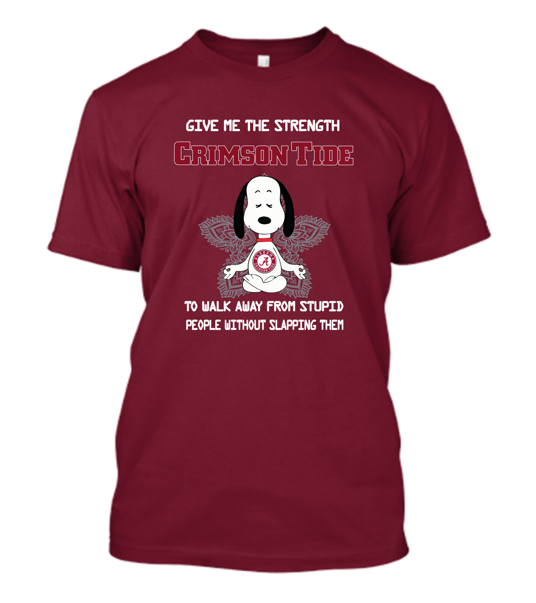 Crimson Tide Snoopy Yoga Give Me The Strength To Walk Away From Stupid People Without Slapping Them T-Shirt