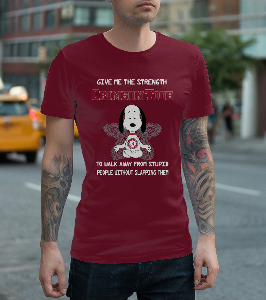 Crimson Tide Snoopy Yoga Give Me The Strength to Walk Away from Stupid People Without Slapping Them T-Shirt