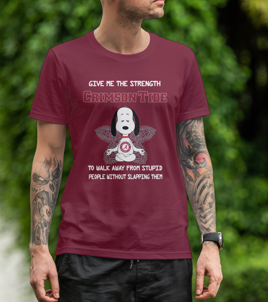 Crimson Tide Snoopy Yoga Give Me The Strength To Walk Away From Stupid People Without Slapping Them T-Shirt