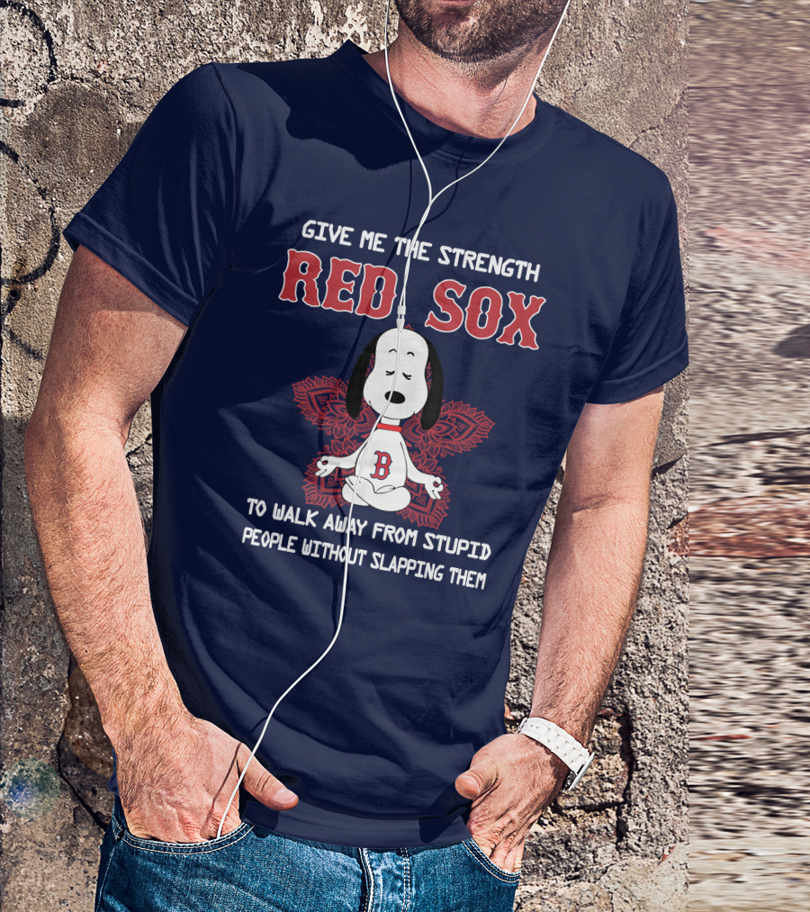 Give Me The Strength Red Sox Snoopy To Walk Away From Stupid People Without Slapping Them T-Shirt