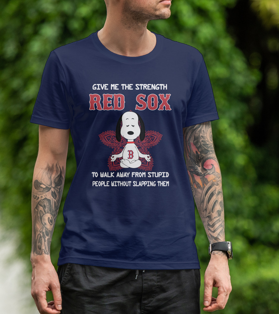 Give Me The Strength Red Sox Snoopy To Walk Away From Stupid People Without Slapping Them T-Shirt