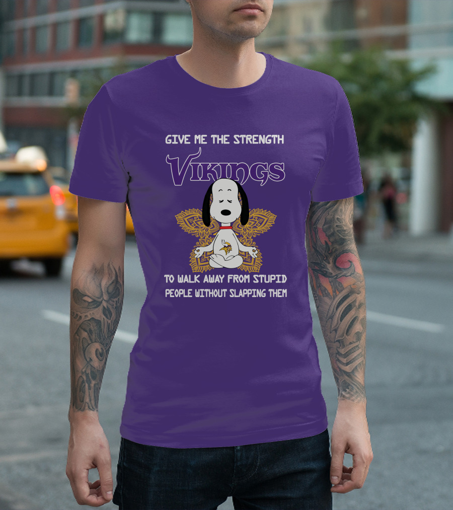 Vikings Snoopy Yoga Give Me The Strength To Walk Away From Stupid People Without Slapping Them T-Shirt