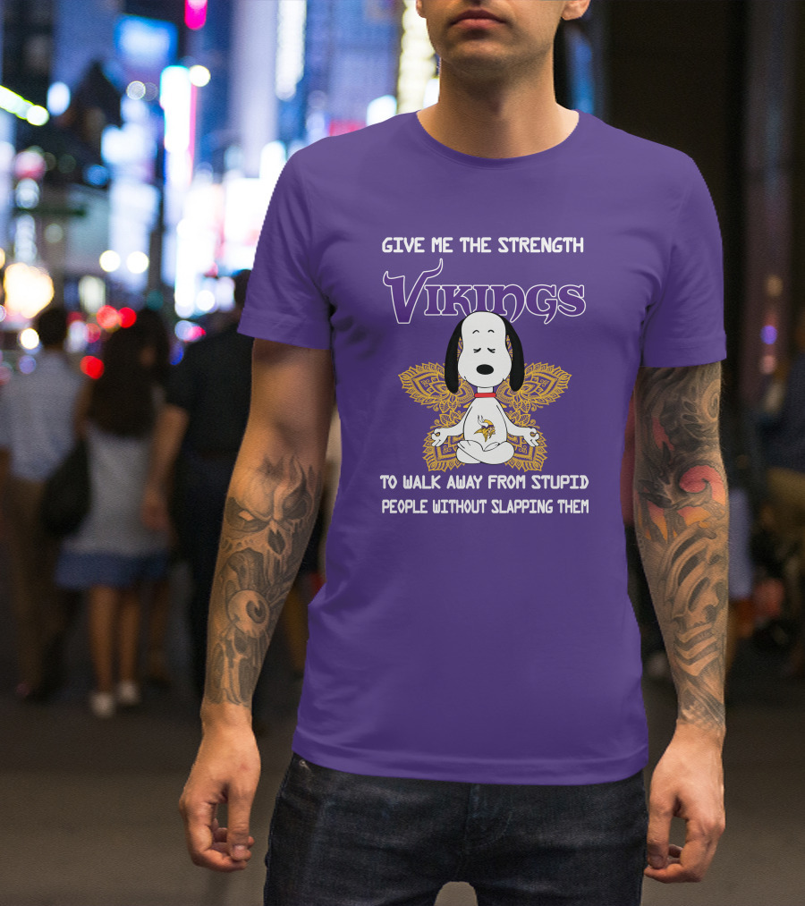 Vikings Snoopy Yoga Give Me The Strength To Walk Away From Stupid People Without Slapping Them T-Shirt