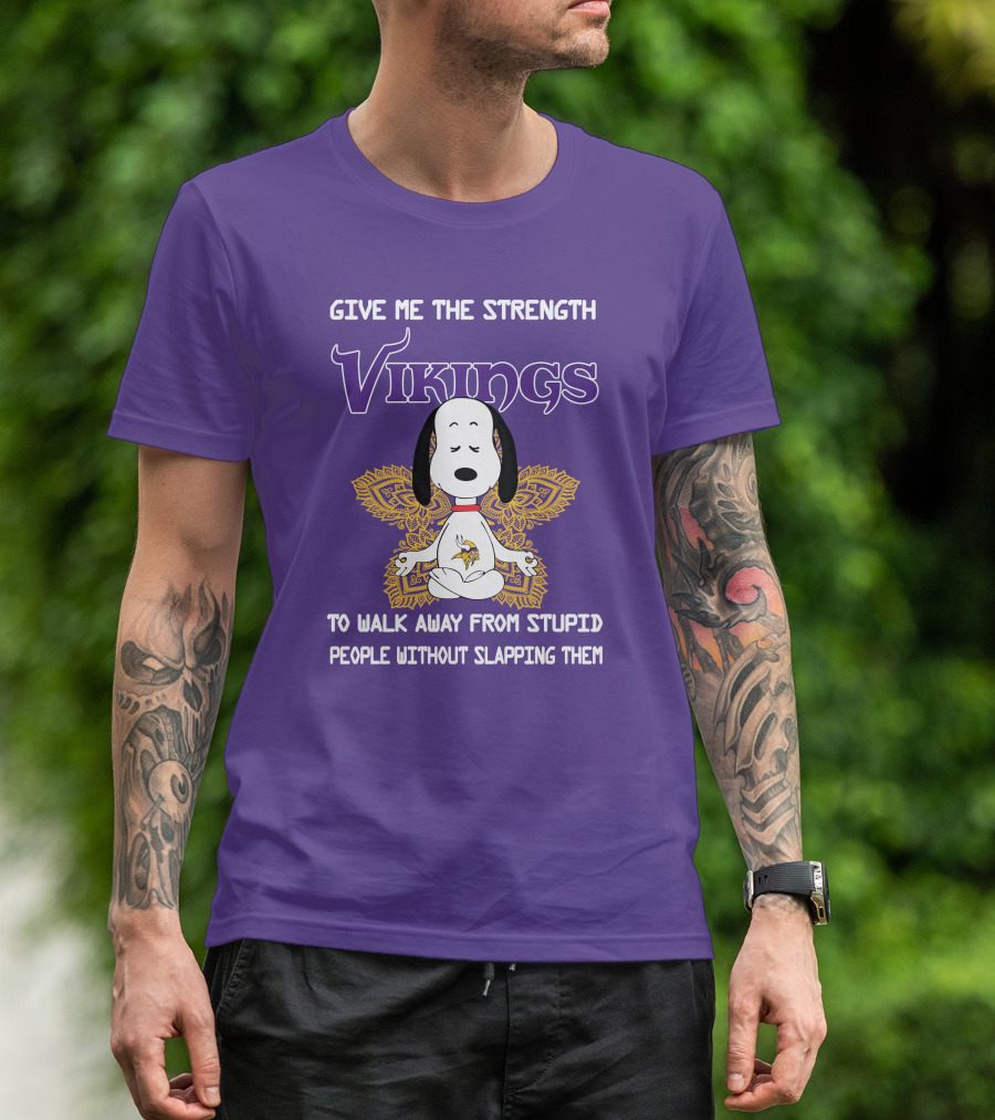 Vikings Snoopy Yoga Give Me The Strength To Walk Away From Stupid People Without Slapping Them T-Shirt
