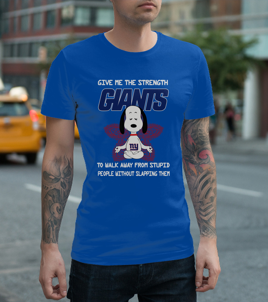 Give Me The Strength Giants Snoopy To Walk Away From Stupid People Without Slapping Them T-Shirt