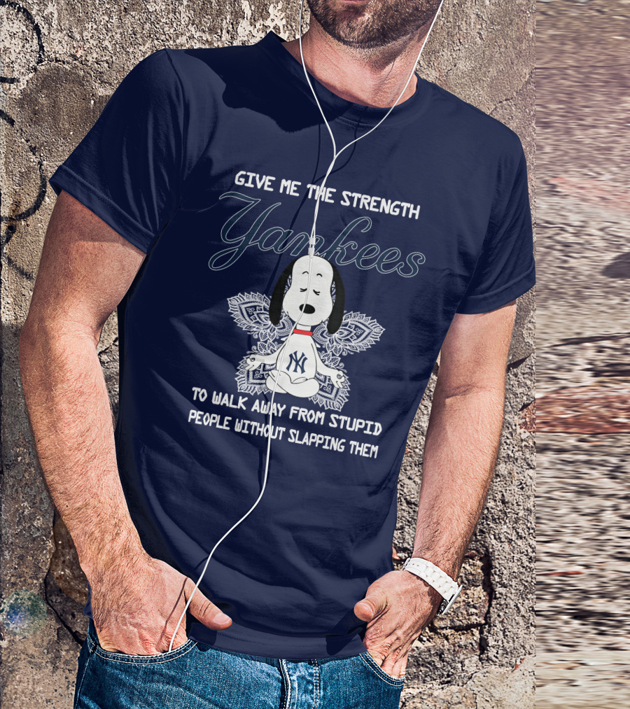 Yankees Snoopy Yoga Give Me The Strength To Walk Away Without Slapping T-Shirt