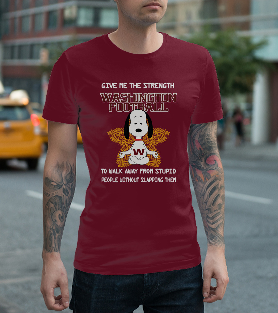 Give Me The Strength Washington Football Snoopy Yoga To Walk Away From Stupid People Without Slapping Them T-Shirt