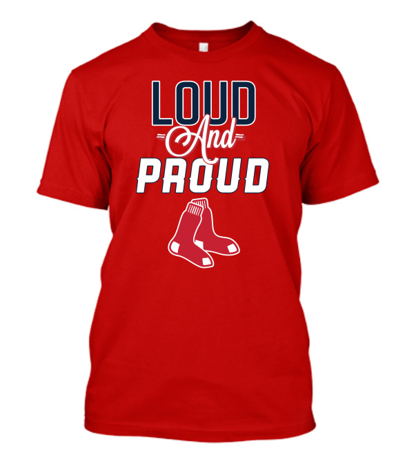 Boston Red Sox Loud And Proud Socks T-Shirt