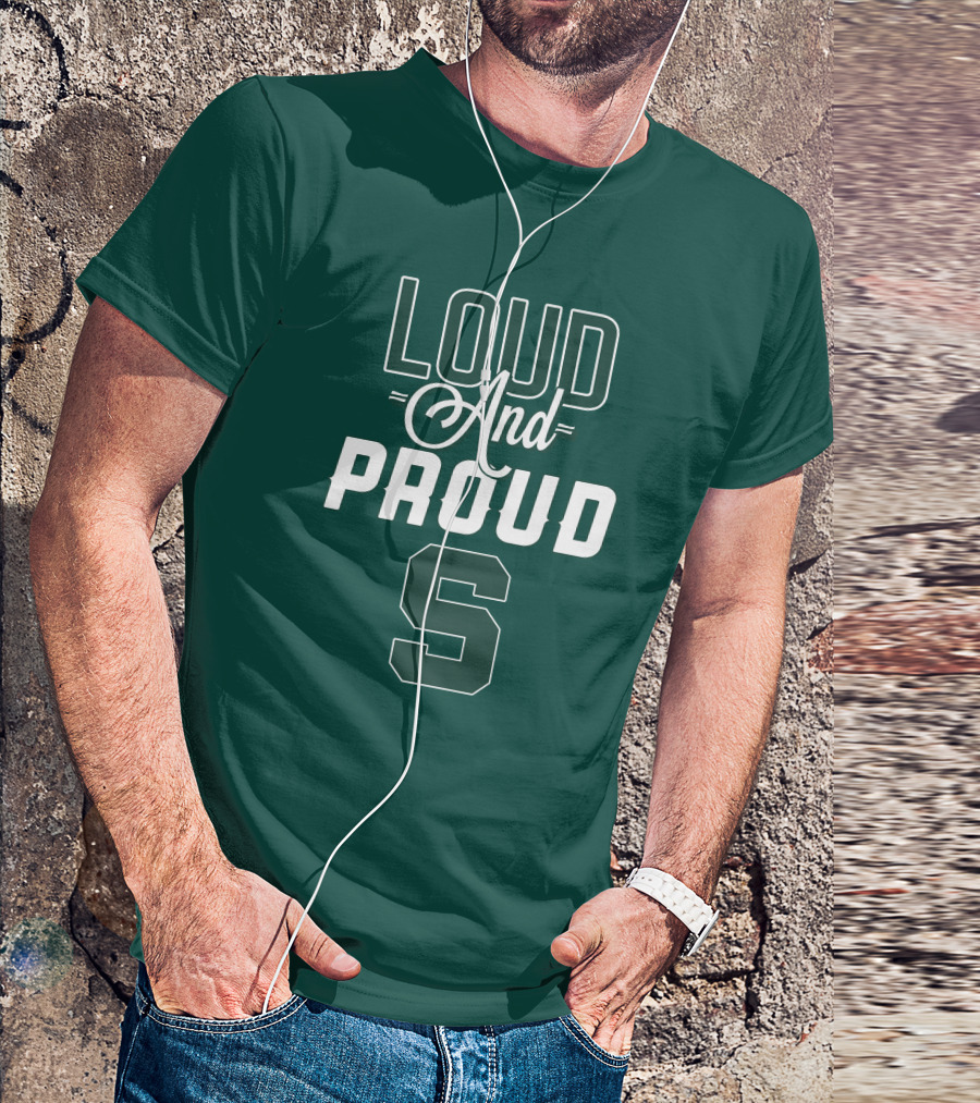 Loud And Proud Michigan State Spartans S T-Shirt