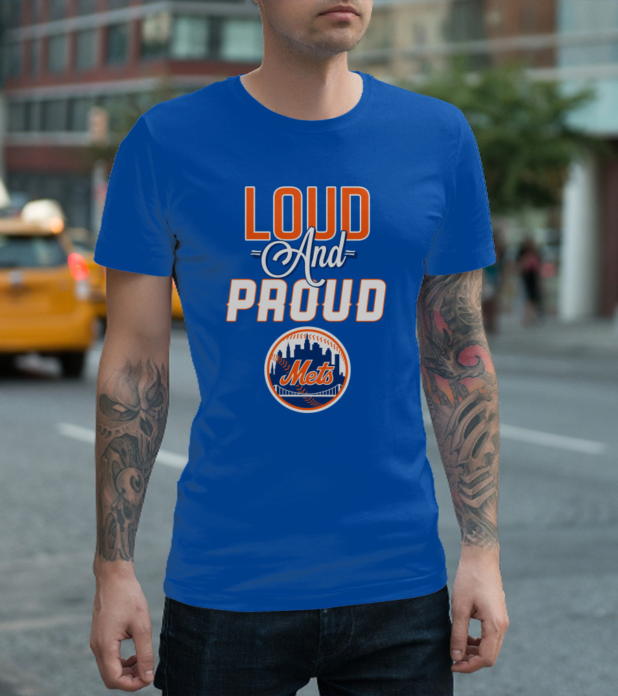 Loud And Proud New York Mets T-Shirt