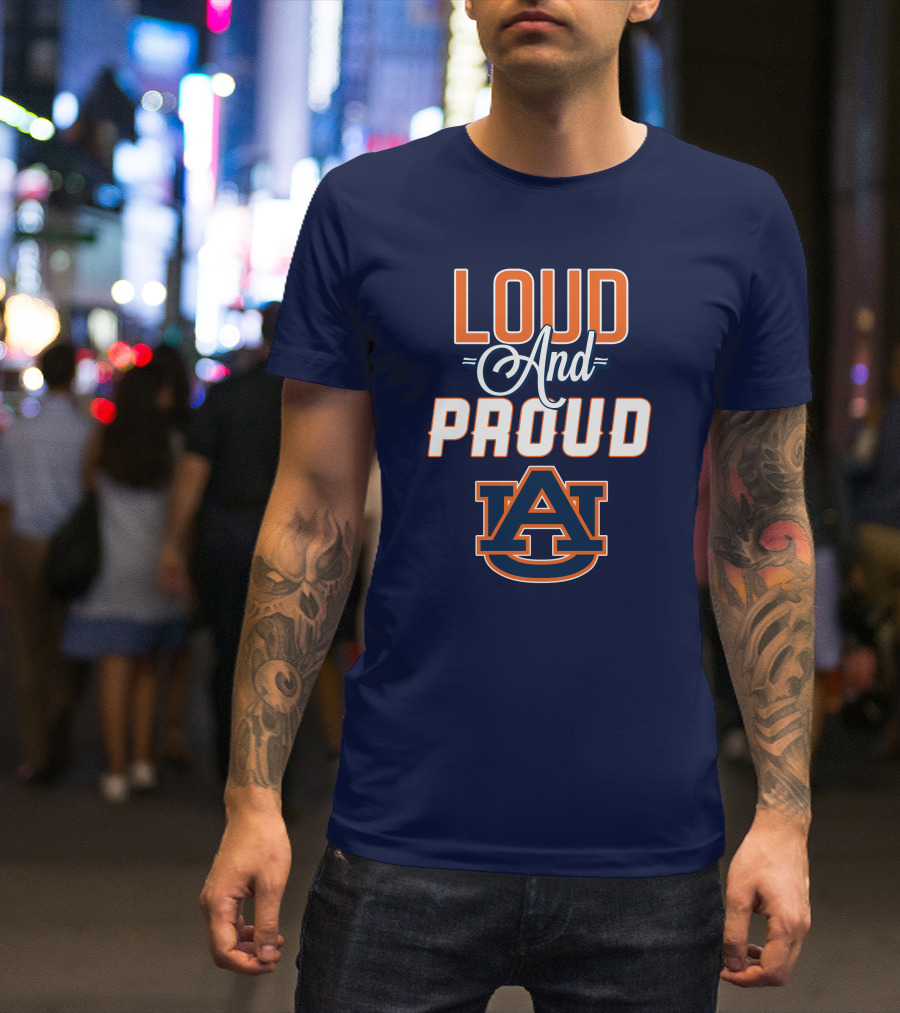 Loud And Proud Auburn Tigers AU T-Shirt