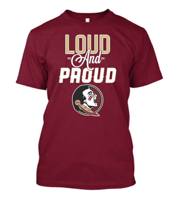 Loud And Proud Florida State Seminoles T-Shirt