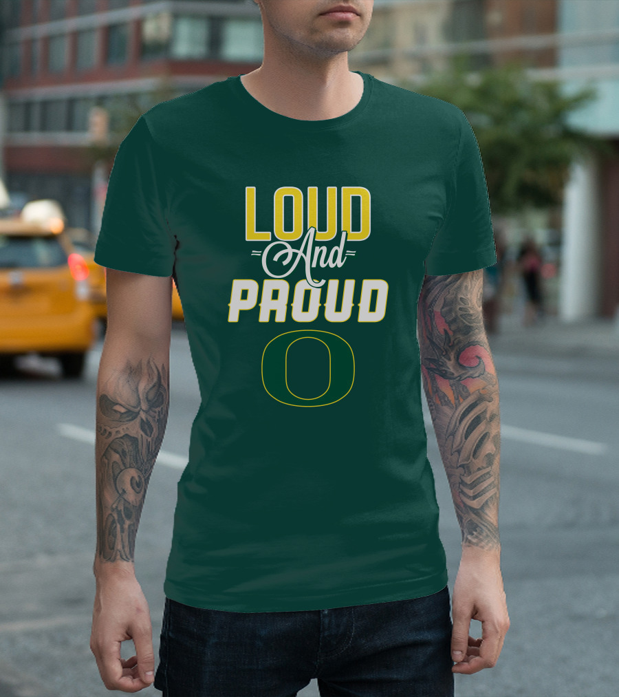 Loud and Proud Oregon Ducks T-Shirt