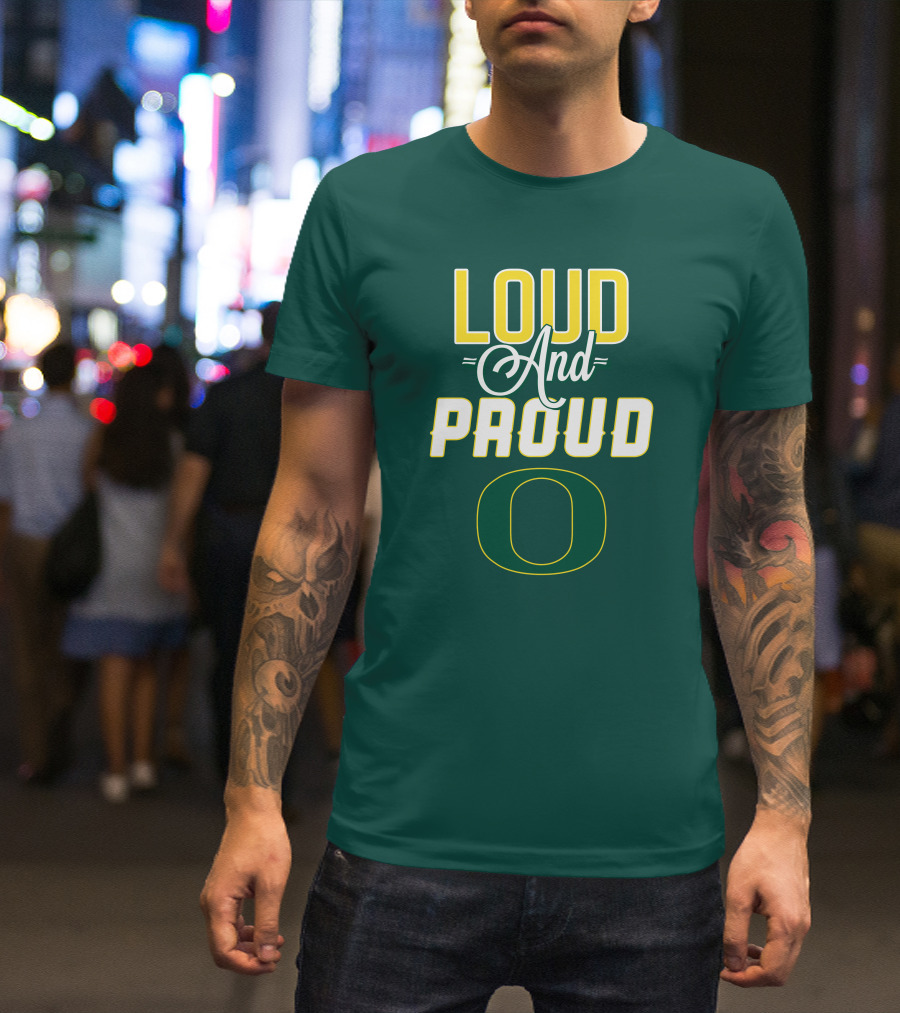Loud And Proud Oregon Ducks T-Shirt