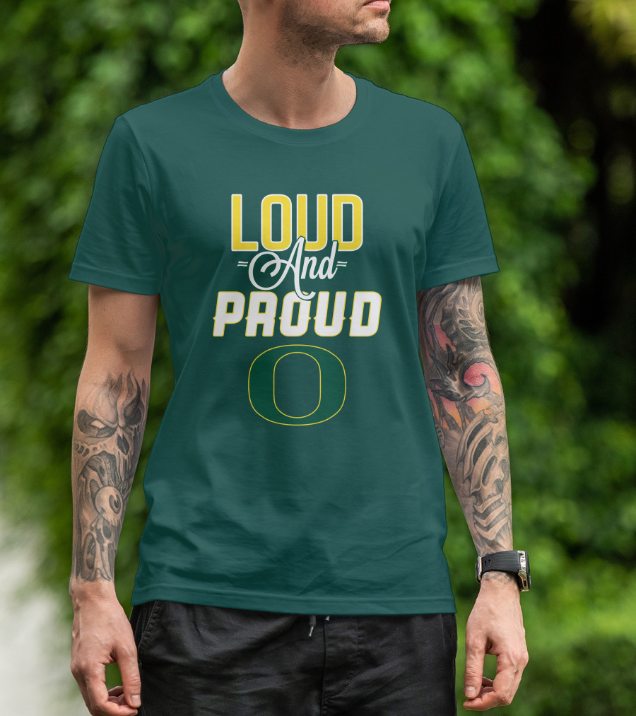 Loud And Proud Oregon Ducks T-Shirt