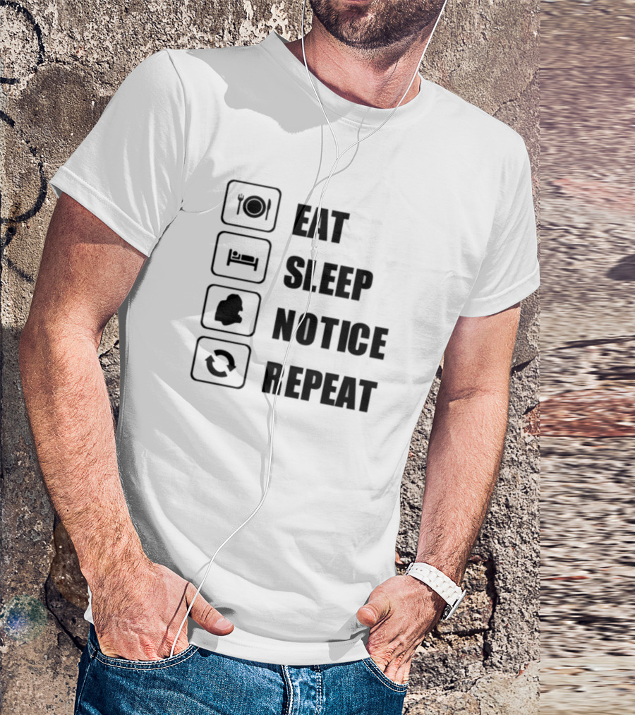 Eat Sleep Notice Repeat Iconic Routine T-Shirt