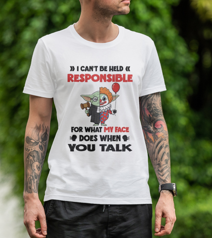 "Baby Yoda Clown I Can't Be Held Responsible My Face Does When You Talk" T-Shirt