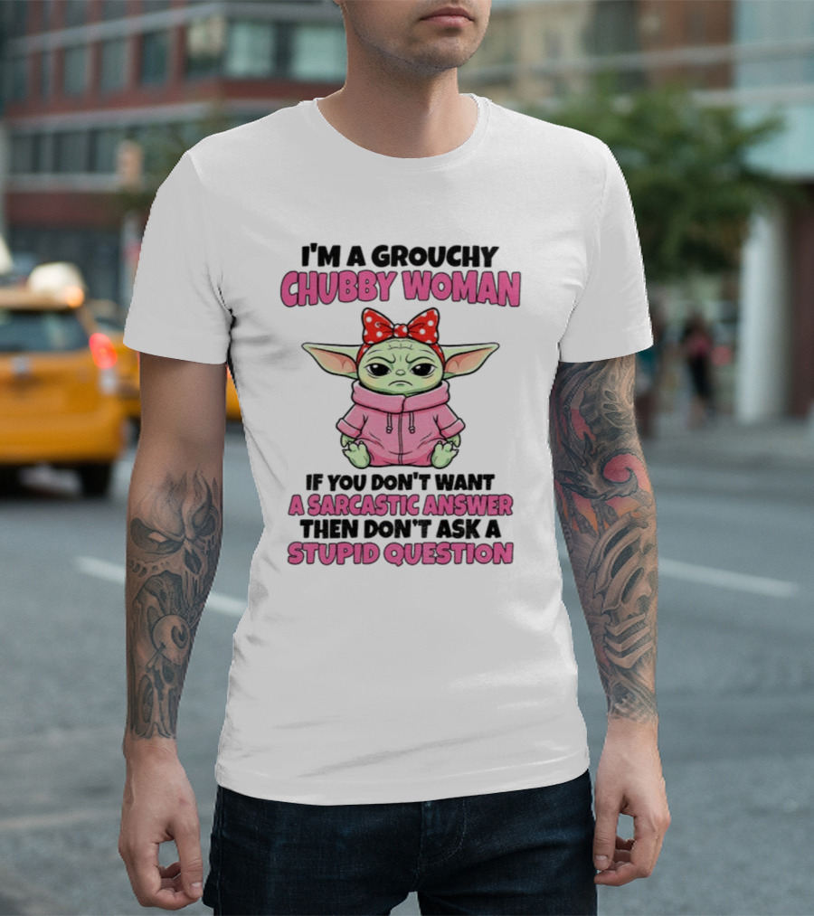 Baby Yoda Grouchy Chubby Woman Sarcastic Answer Stupid Question Pink T-Shirt