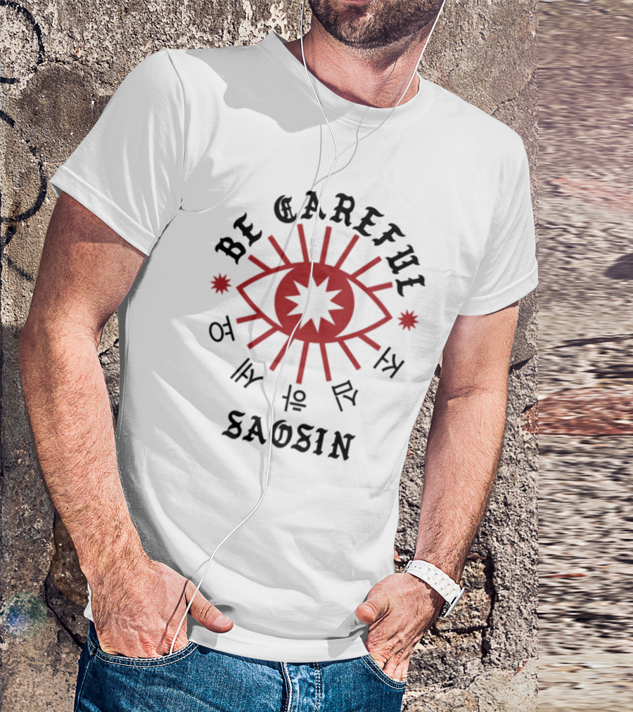 Ben Alexis Saosin Eye Symbol Be Careful T-Shirt