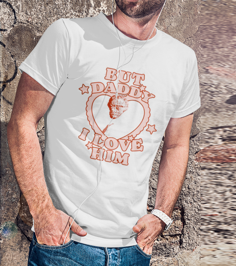 But Daddy I Love Him Benjamin Grimm Heart Design T-Shirt