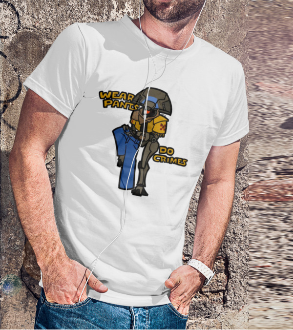 Wear Pants Do Crimes Robot Holds Jeans Yellow Text T-Shirt