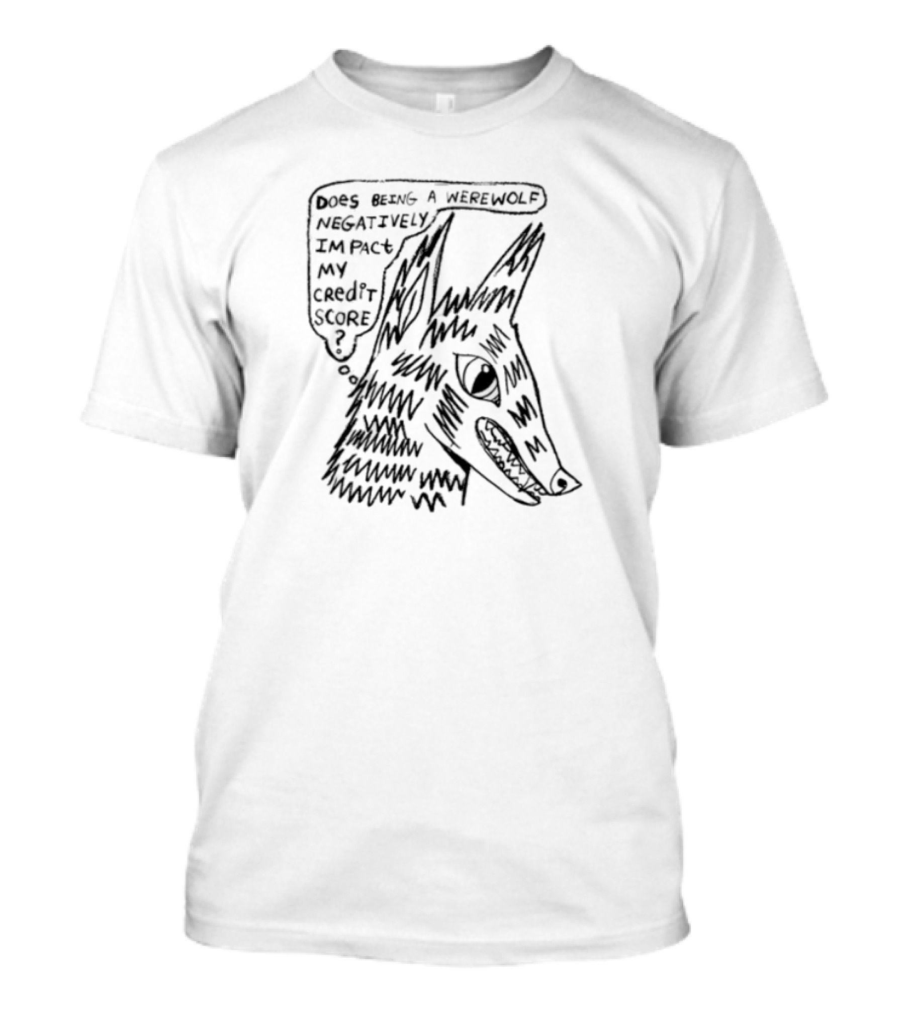 Does Being A Werewolf Negatively Impact My Credit Score Humorous Halloween Query T-Shirt