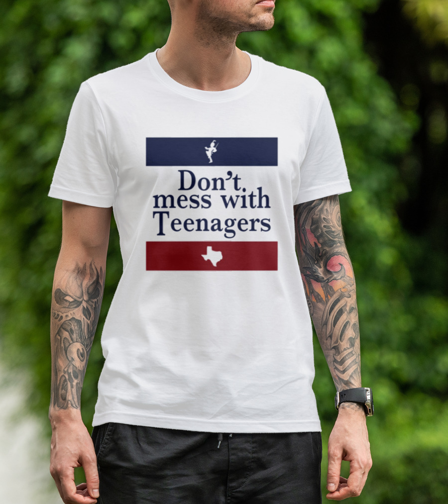 Don't Mess With Teenagers Texas State Map Youth Empowerment T-Shirt