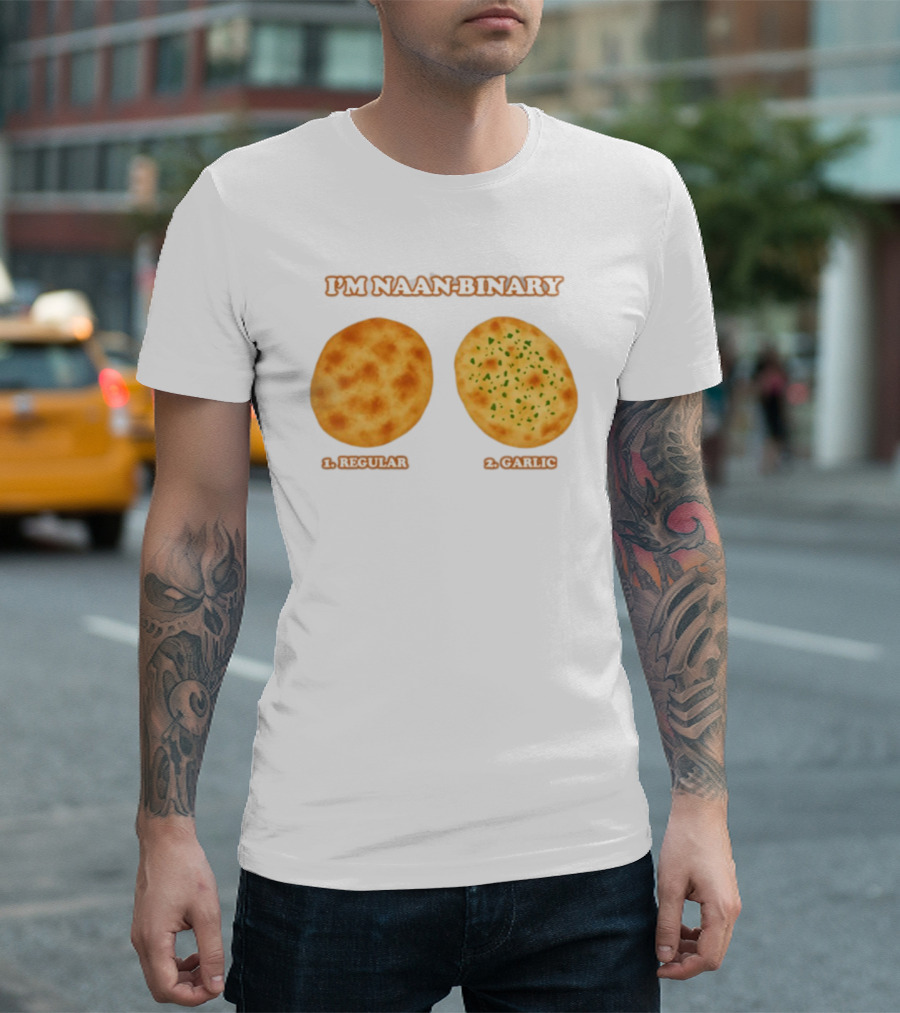 I'm Naan Binary Regular Garlic Naan Puns T-Shirt