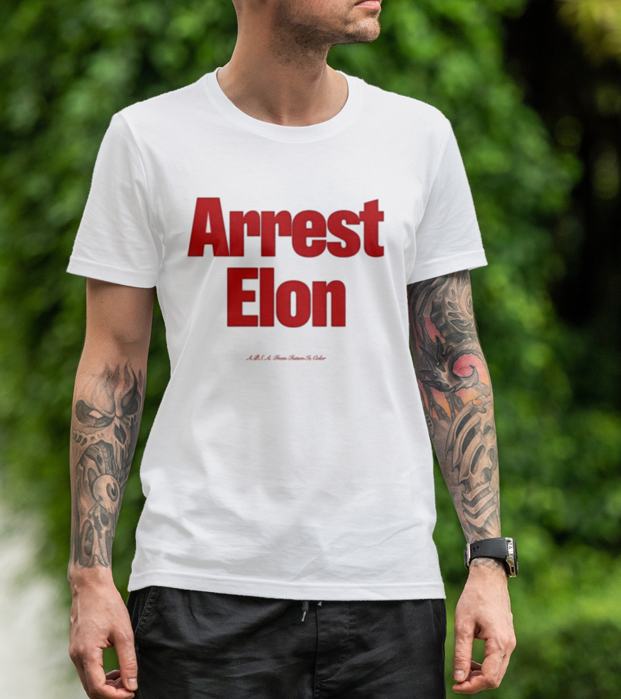 Arrest Elon Future Is Color T-Shirt