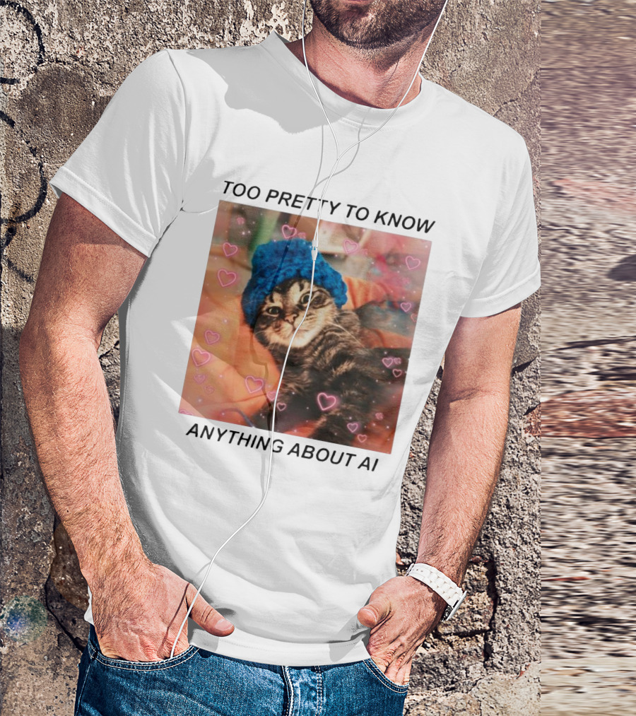 Too Pretty To Know Anything About AI Cat In Blue Hat Surrounded By Hearts T-Shirt