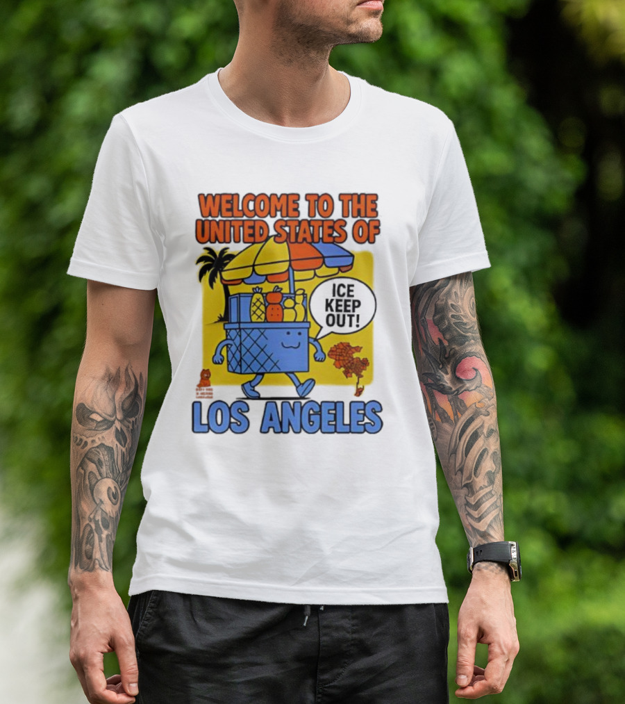 Welcome To The United States Of Los Angeles Keep Out ICE Vendor Cart Icons Palm Trees T-Shirt