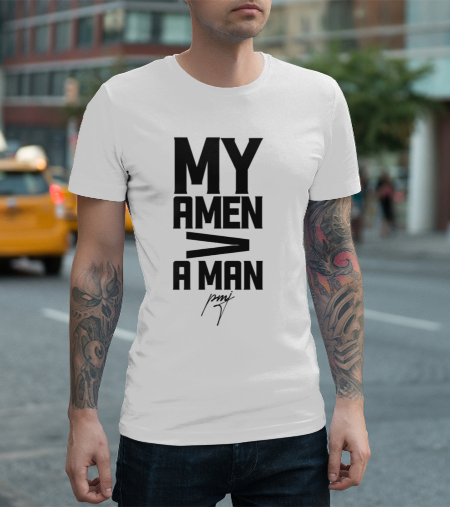 Iamblaksheep My Amen Greater Than A Man T-Shirt