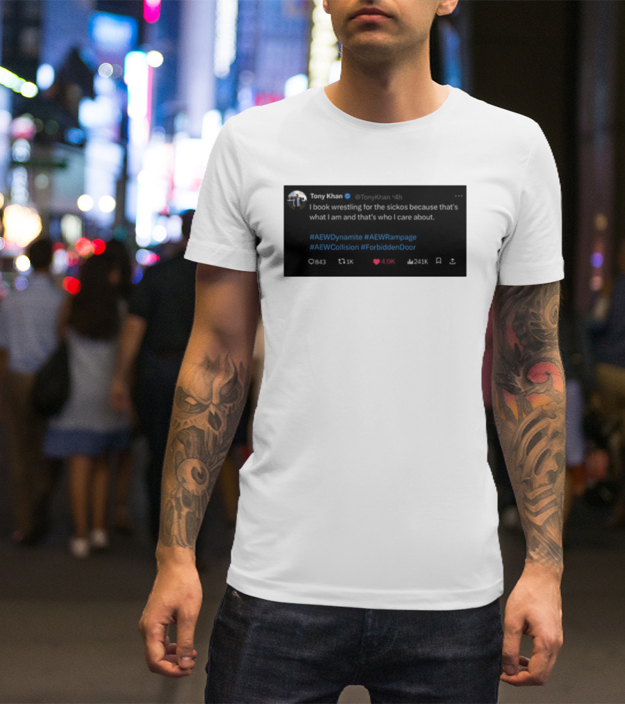 Tony Khan I Book Wrestling For The Sickos AEW Dynamite Rampage Collision Forbidden Door T-Shirt